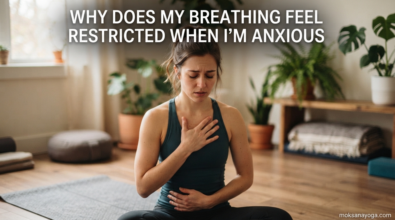 Why Does My Breathing Feel Restricted When I'm Anxious