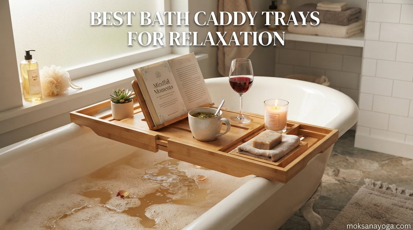 Best Bath Caddy Trays for Relaxation