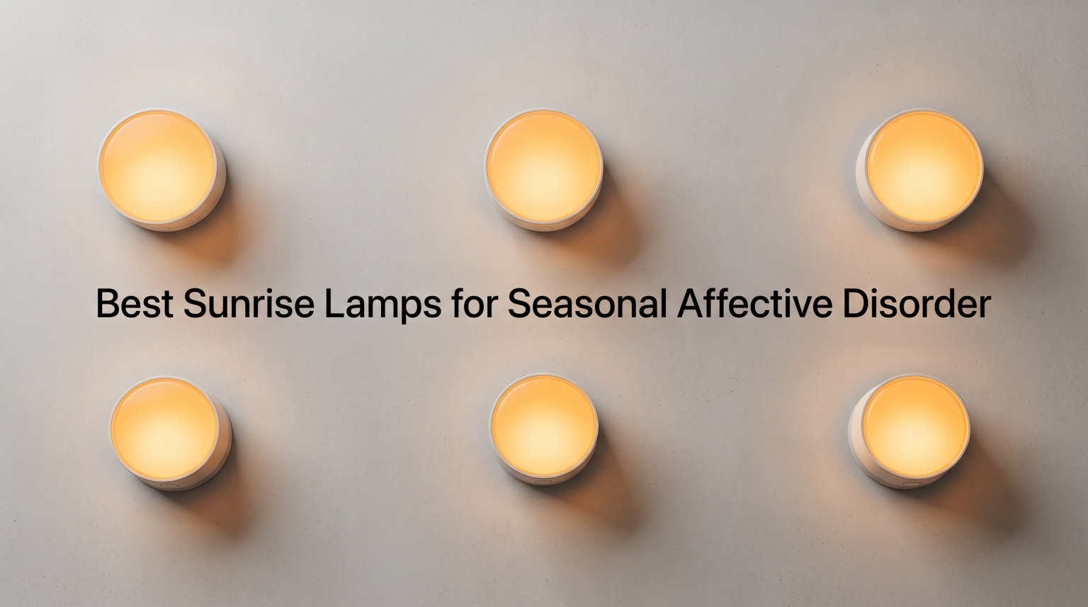 Best Sunrise Lamps for Seasonal Affective Disorder