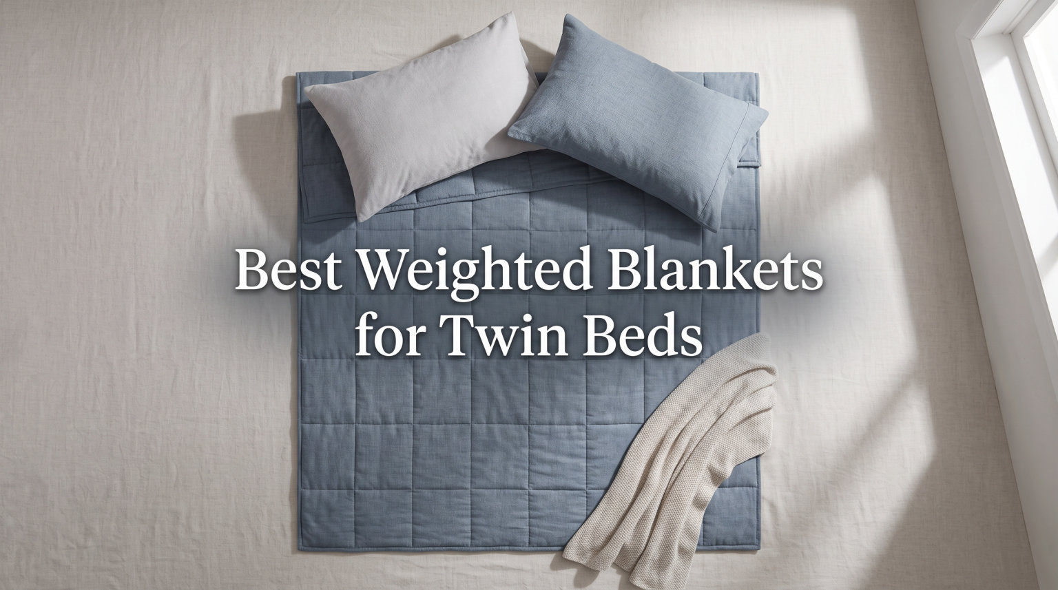 Best Weighted Blankets for Twin Beds