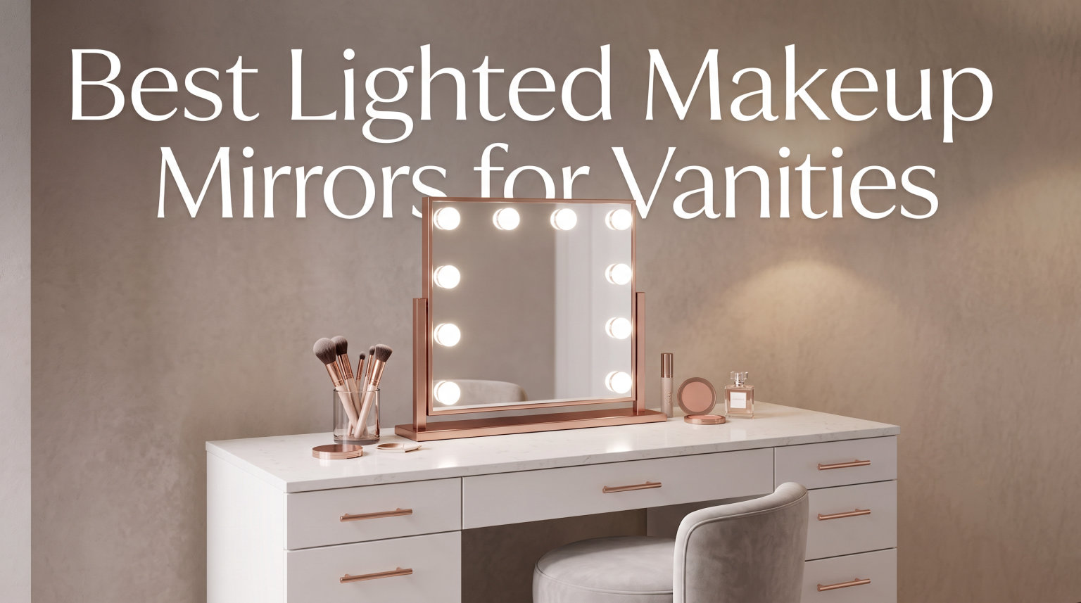 Best Lighted Makeup Mirrors for Vanities