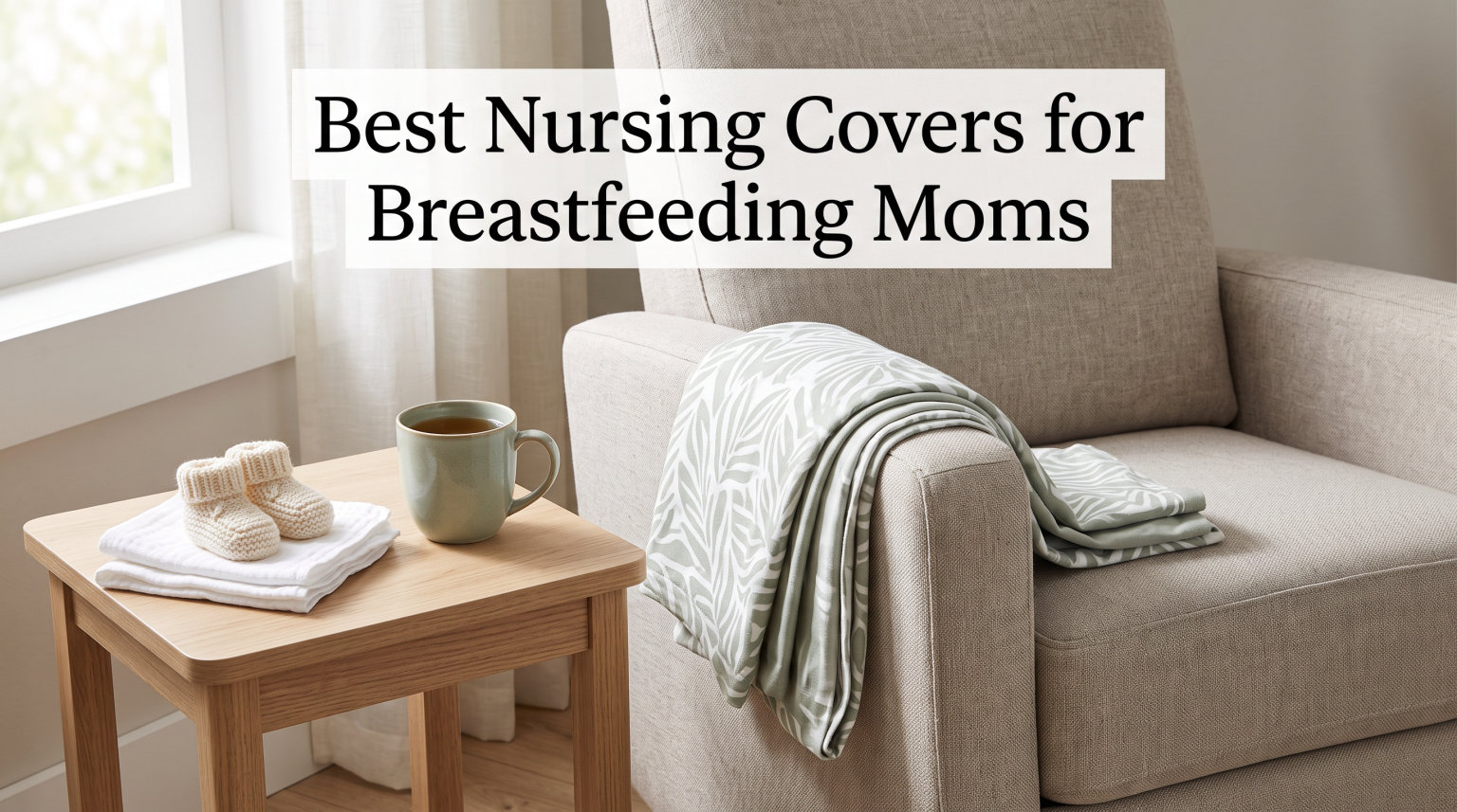 Best Nursing Covers for Breastfeeding Moms