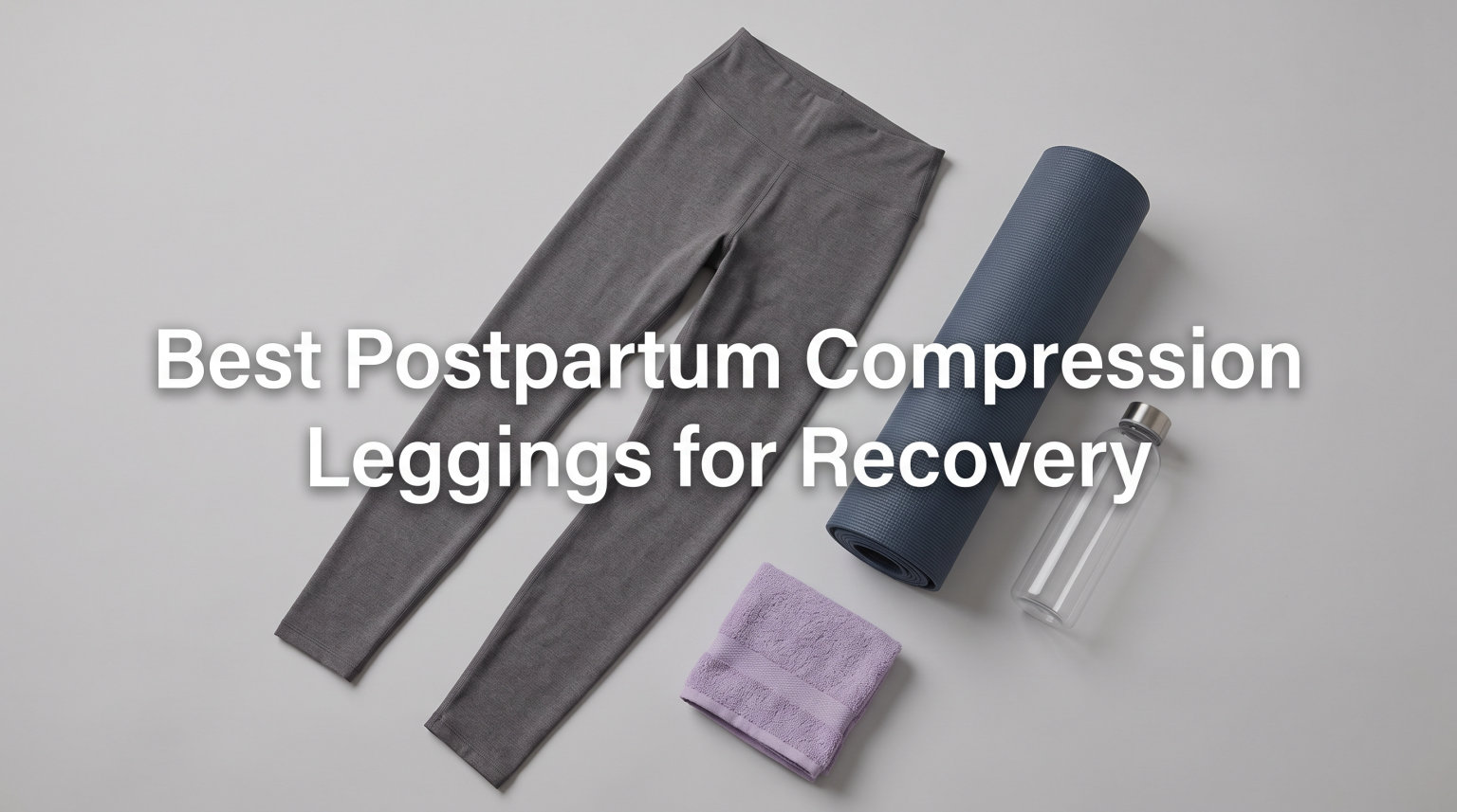 Best Postpartum Compression Leggings for Recovery