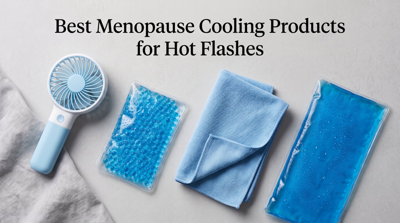 Best Menopause Cooling Products for Hot Flashes