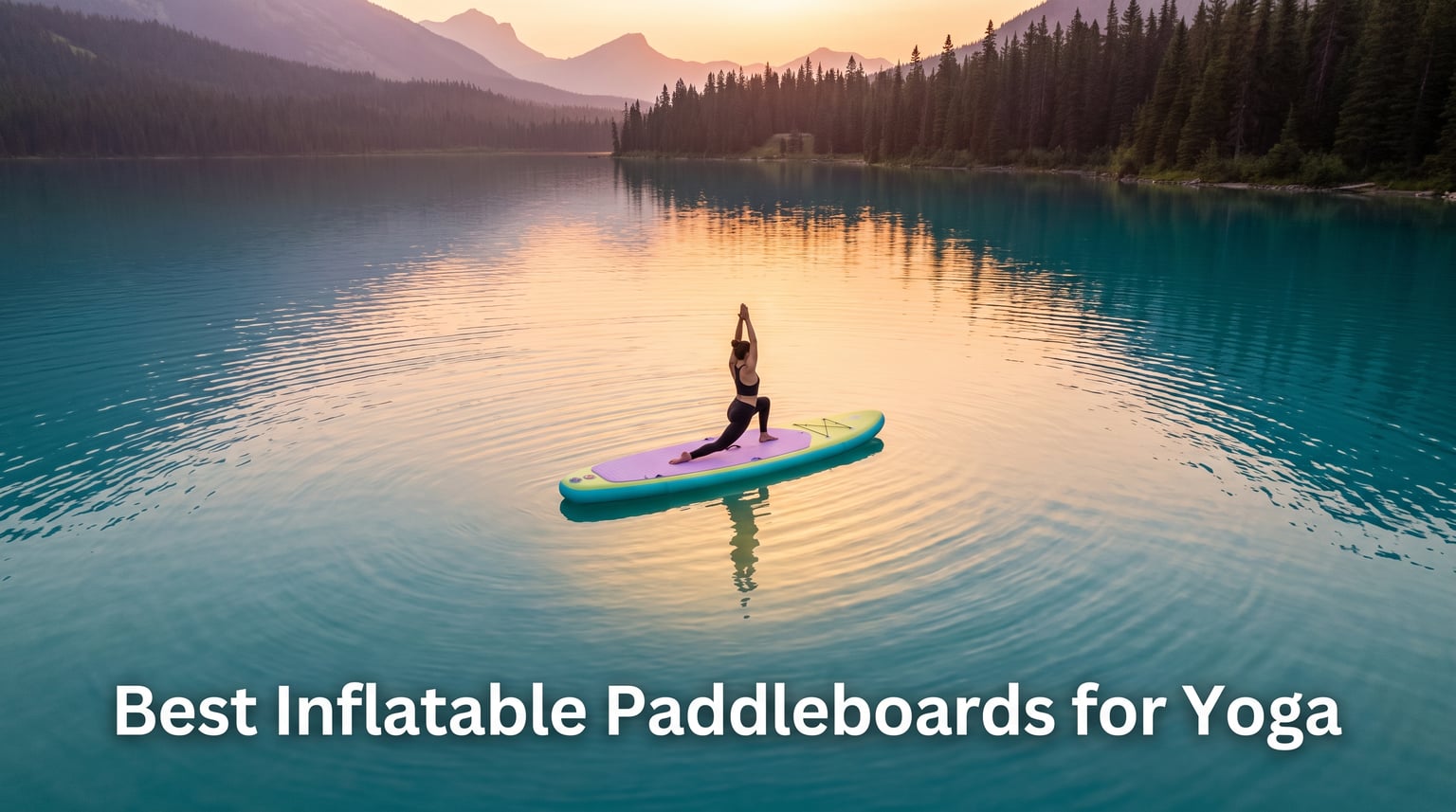 Best Inflatable Paddleboards for Yoga