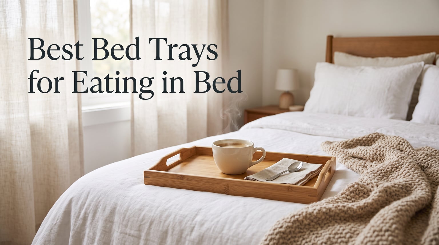 Best Bed Trays for Eating in Bed