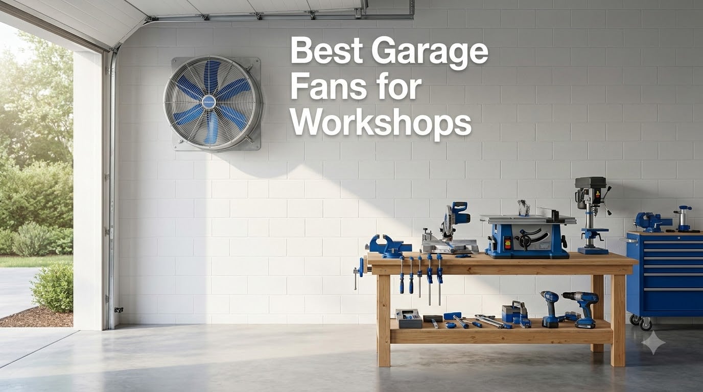 Best Garage Fans for Workshops