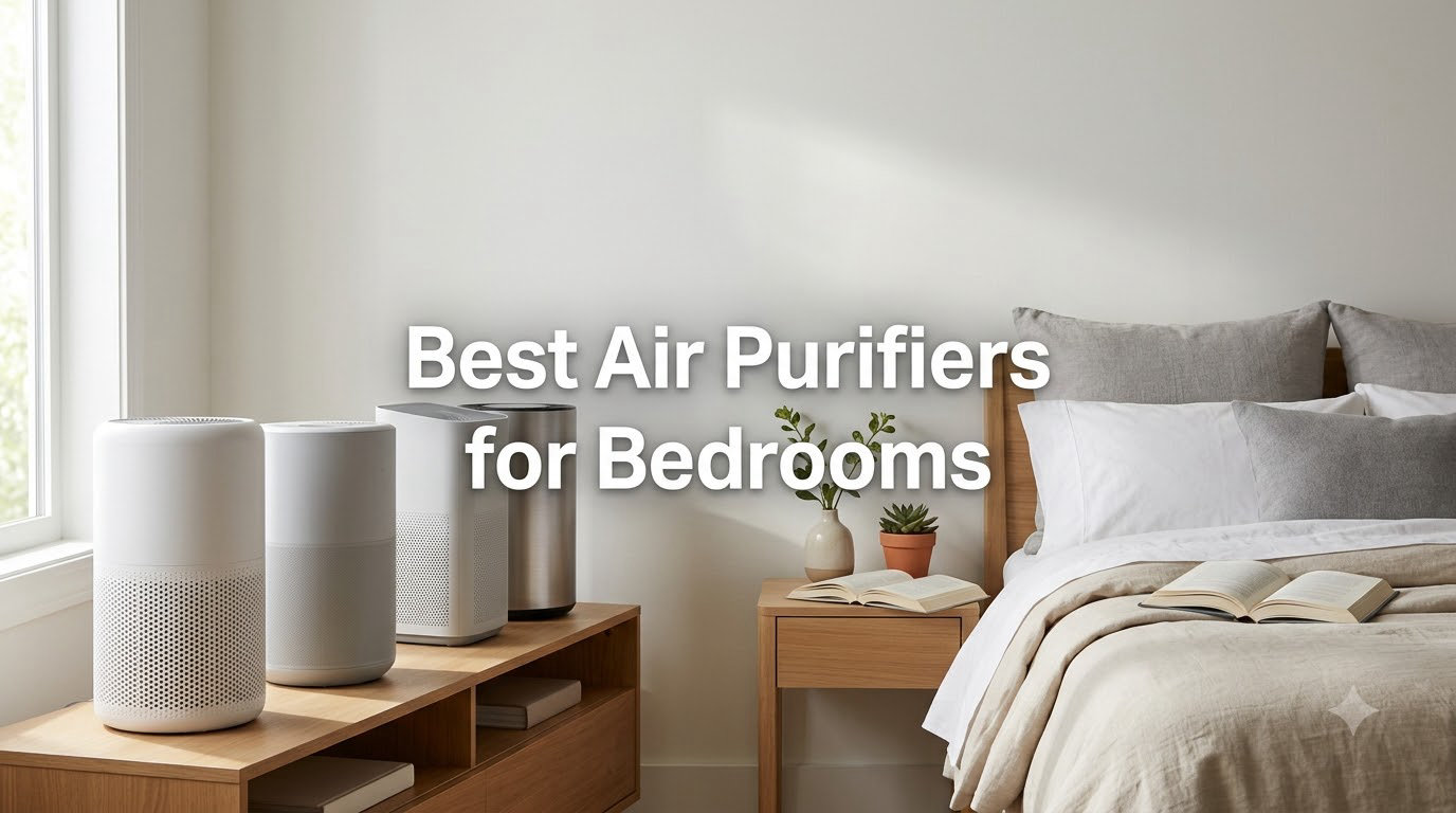Best Air Purifiers for Bedrooms