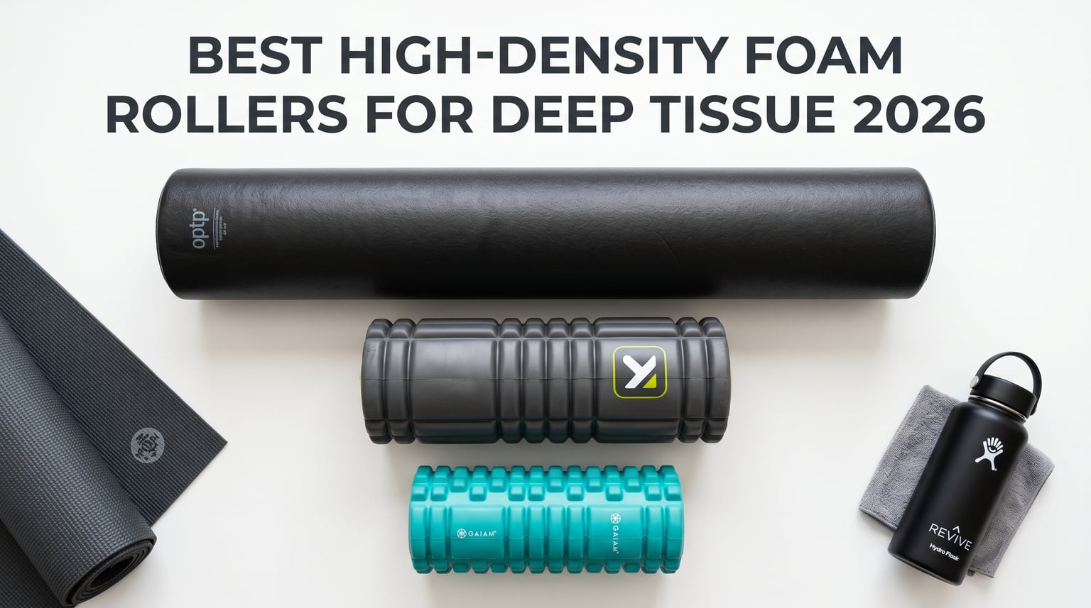 Best High-Density Foam Rollers for Deep Tissue