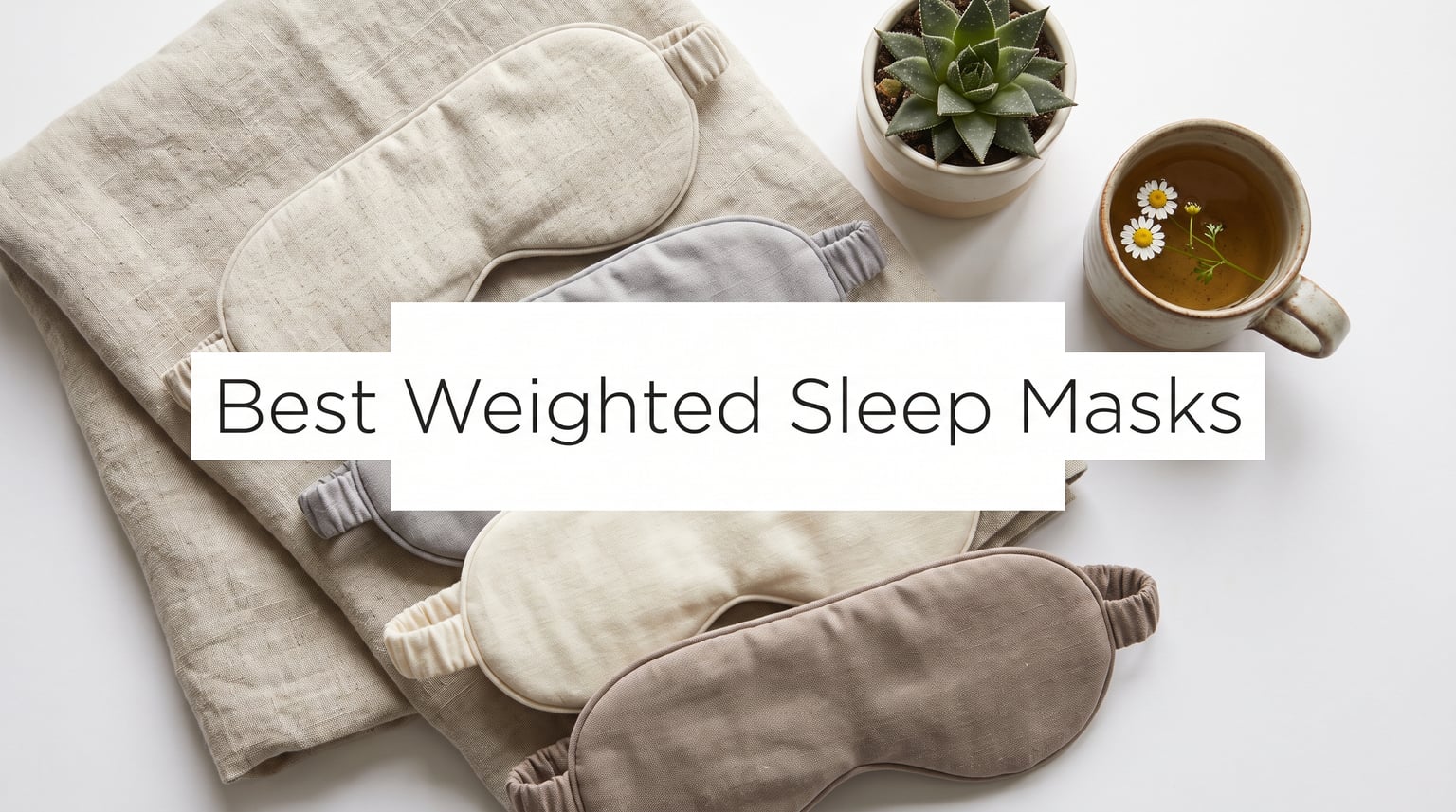 Best Weighted Sleep Masks for Relaxation
