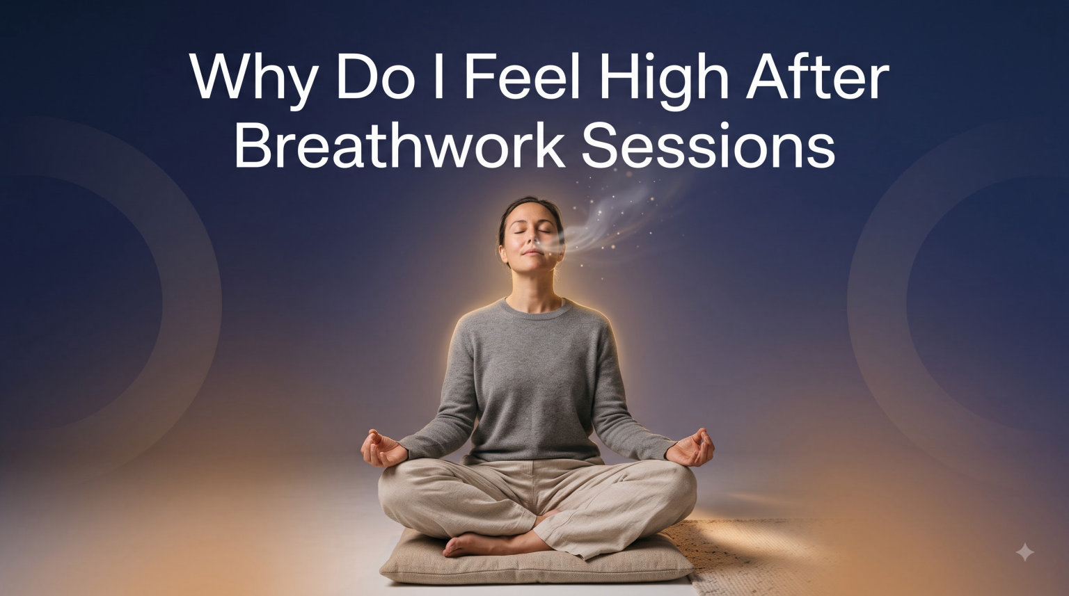 Why Do I Feel High After Breathwork Sessions