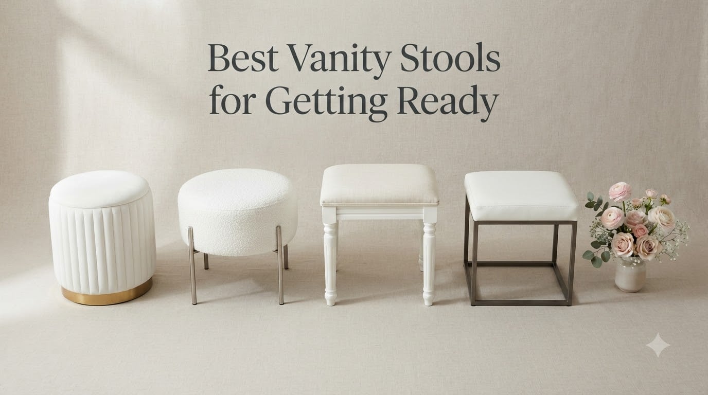 Best Vanity Stools for Getting Ready