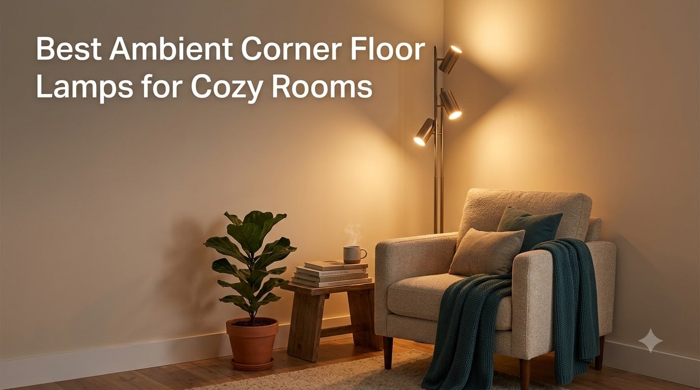 Best Ambient Corner Floor Lamps for Cozy Rooms