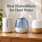 Best Humidifiers for Hard Water