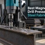 Best Magnetic Drill Presses for Steel Fabrication