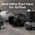 Best Inline Duct Fans for Airflow