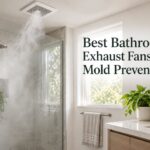 Best Bathroom Exhaust Fans for Mold Prevention