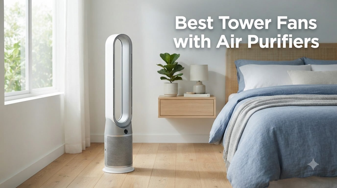 Best Tower Fans with Air Purifiers