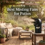 Best Misting Fans for Patios