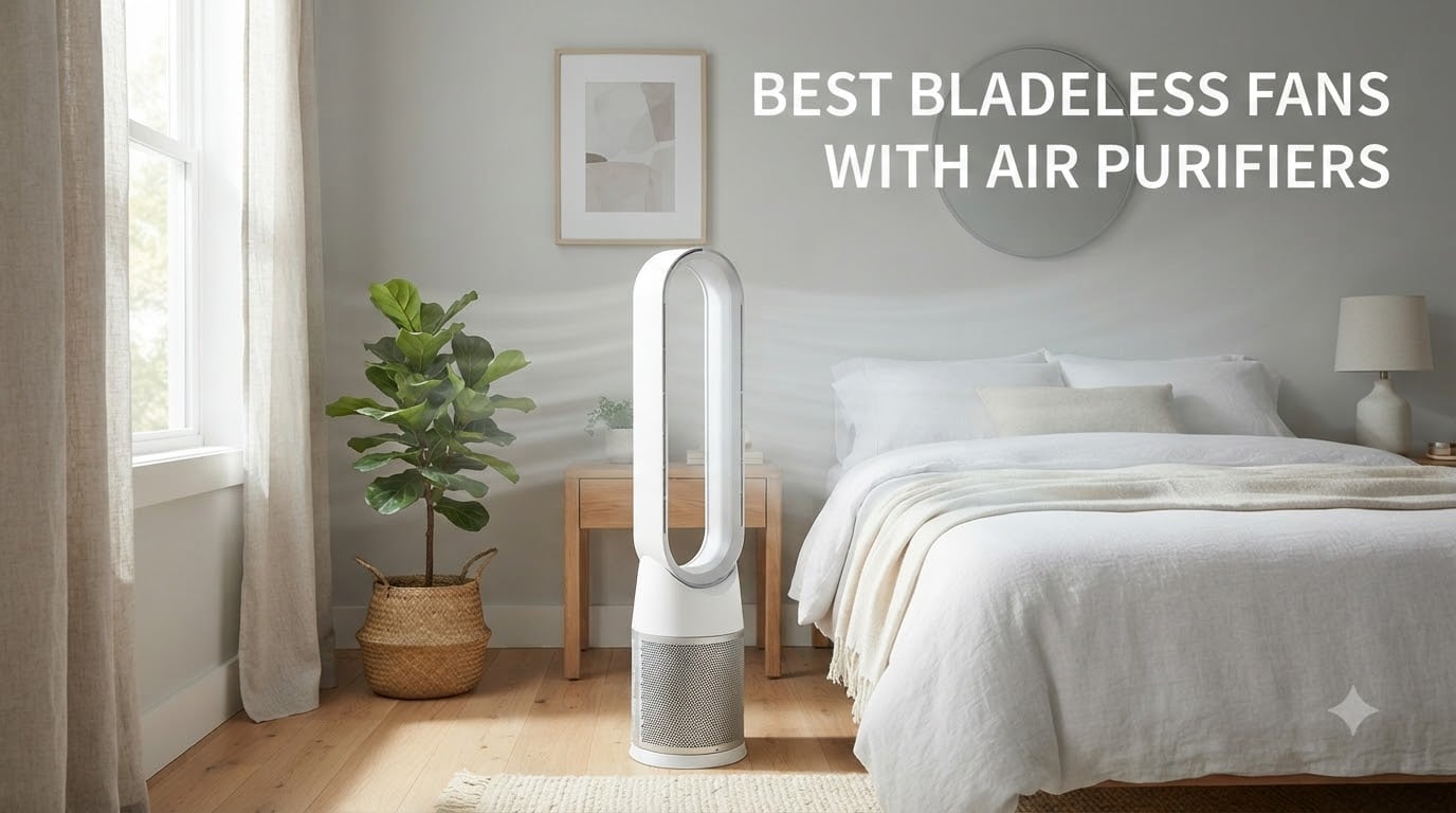 Best Bladeless Fans with Air Purifiers