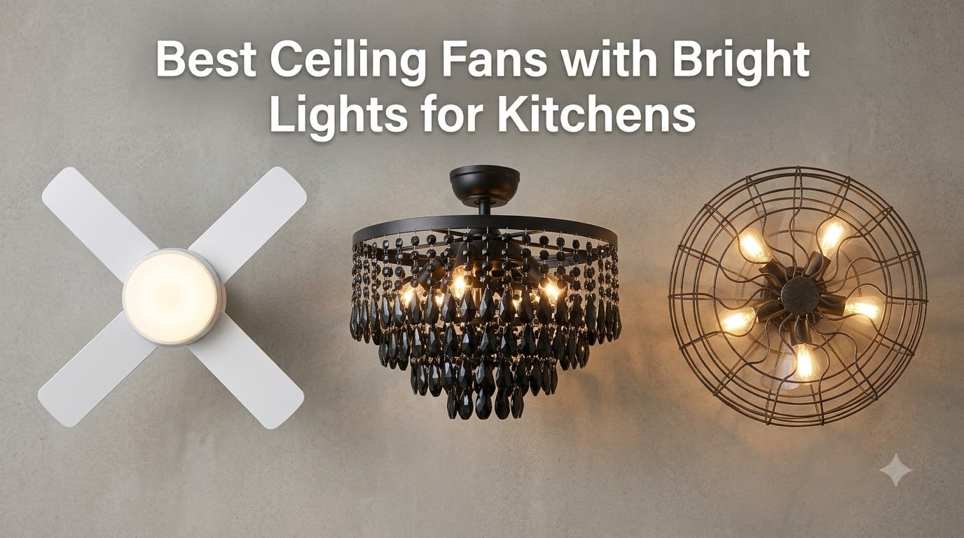 Best Ceiling Fans with Bright Lights for Kitchens