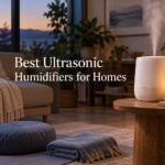Best Ultrasonic Humidifiers for Homes