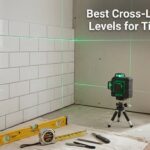 Best Cross-Line Laser Levels for Tile Work