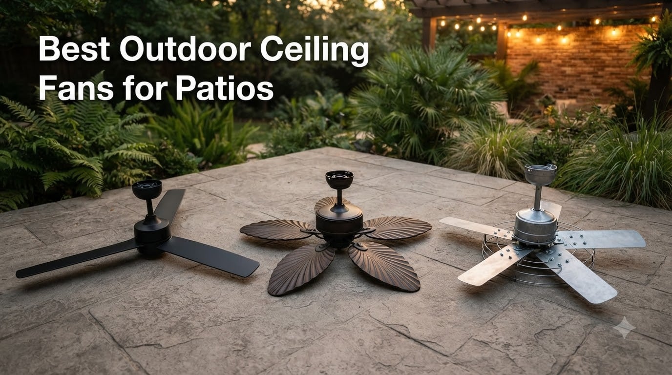Best Outdoor Ceiling Fans for Patios