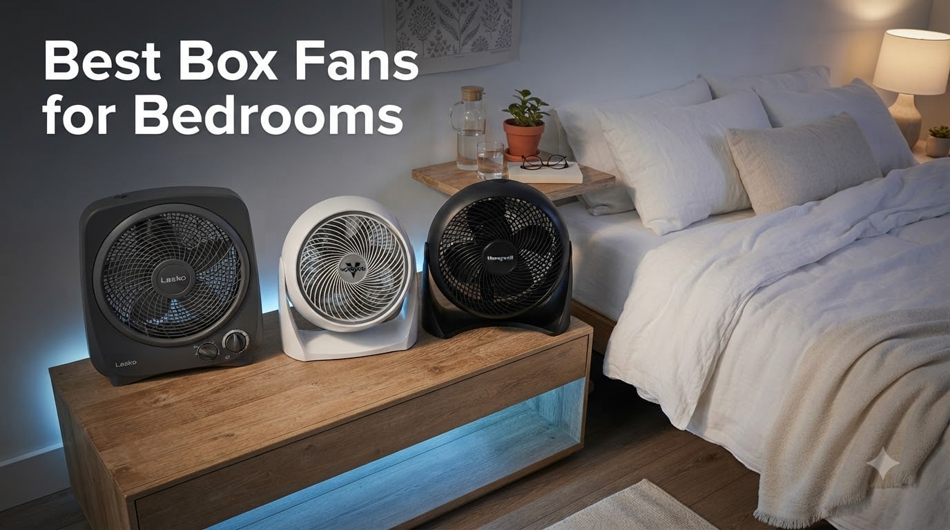 Best Box Fans for Bedrooms